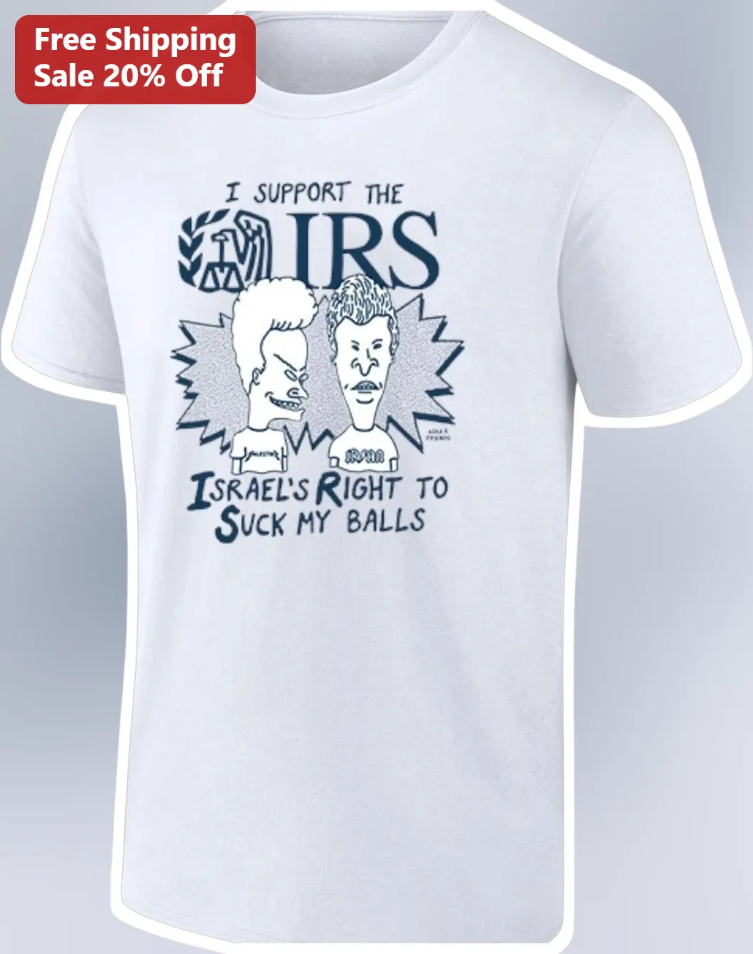 I Support The IRS Bill and Ted Excellent Adventure Graphic Tee Tax Season Humor Shirt