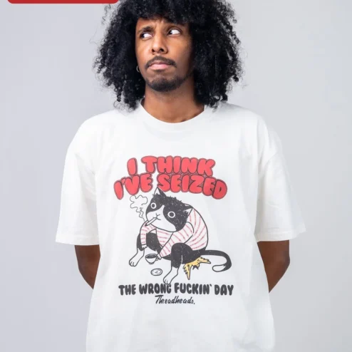Customer in Chicago, Illinois wearing I Think I've Seized The Wrong Fuckin' Day Funny Cat Tee Gift for Men Women