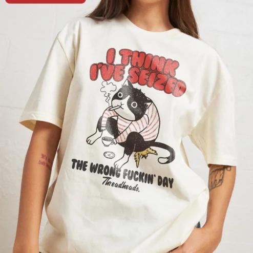 Close-up of I Think I've Seized The Wrong Fuckin' Day Funny Cat Tee Gift for Men Women for streetwear fans in Chicago, Illinois