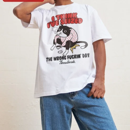 Customer in Chicago, Illinois wearing I Think I've Seized The Wrong Fuckin' Day Funny Cat Tee Gift for Men Women