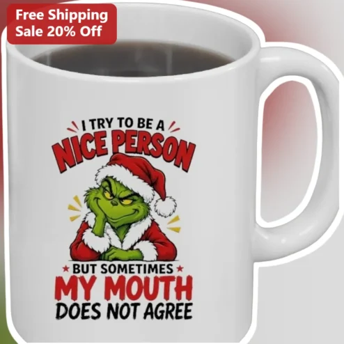 I Try To Be A Nice Person But Sometimes My Mouth Does Not Agree Grinch Mug Funny Sarcastic Christmas Gift