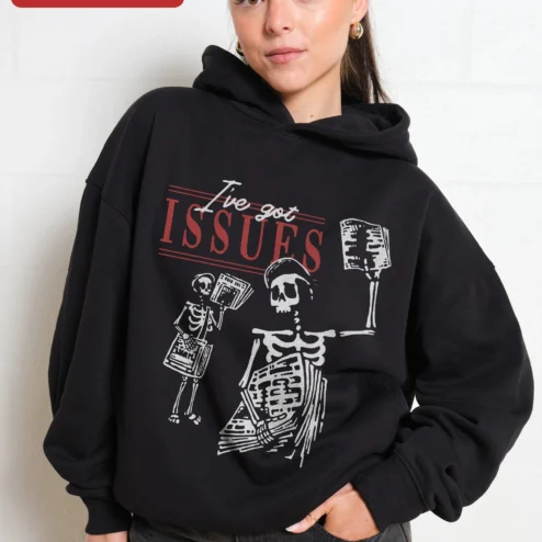 I've Got Issues Hoodie Funny Skeleton Graphic Pullover Black Sarcastic Gift for Women Men