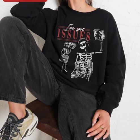 I've Got Issues Skeleton Newspaper Sweatshirt Funny Dark Humor Gift for Women Men