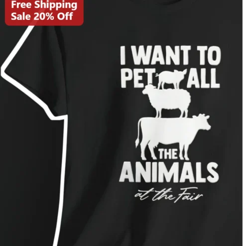 I Want To Pet All The Animals At The Fair Tee Funny Farm Animal Lover Gift