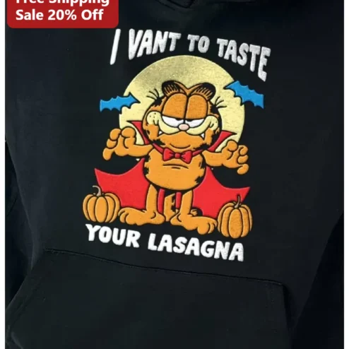I Want To Taste Your Lasagna Hoodie Garfield Vampire Halloween Funny Food Meme Gift