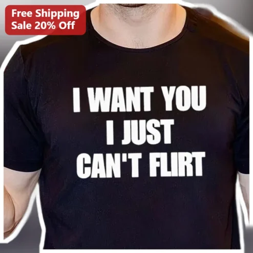 I Want You I Just Can't Flirt Tee 90s Savage Garden Nostalgia Humor Shirt for Men Women