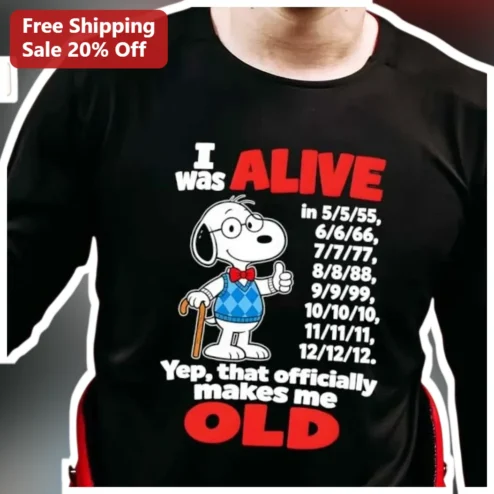 I Was Alive In 5/5/55 Snoopy Birthday Tee Funny Milestone Gift For Turning 70