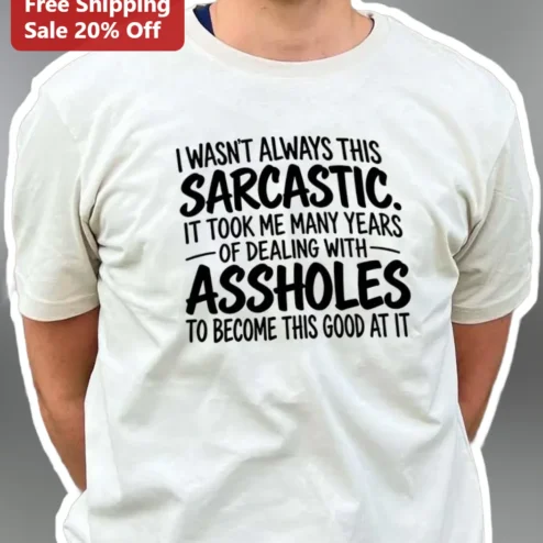 I Wasn't Always This Sarcastic Funny Quote Tee for Adults