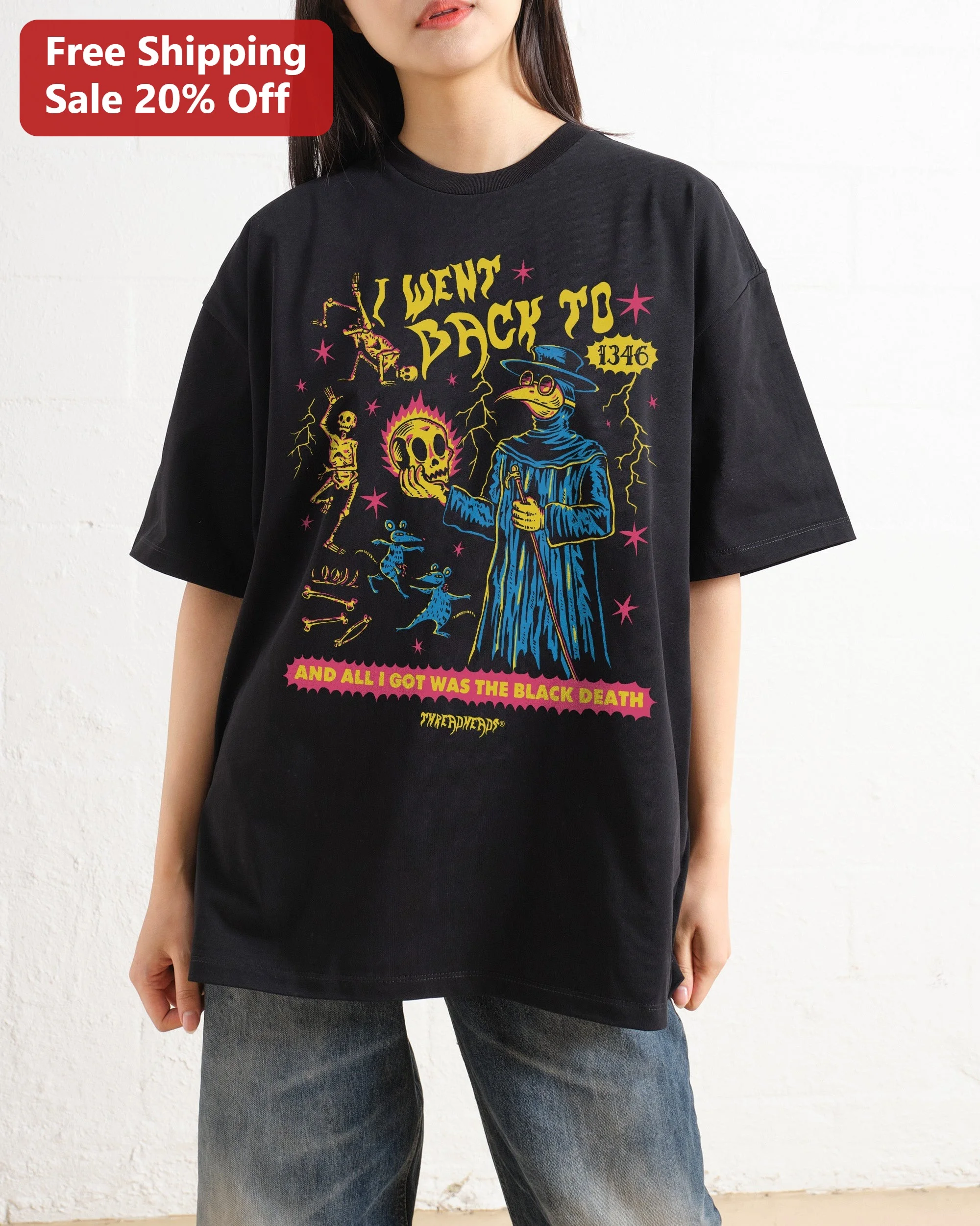 I Went Back To And All I Got Was The Black Death Tee Funny Historical Time Travel Gift