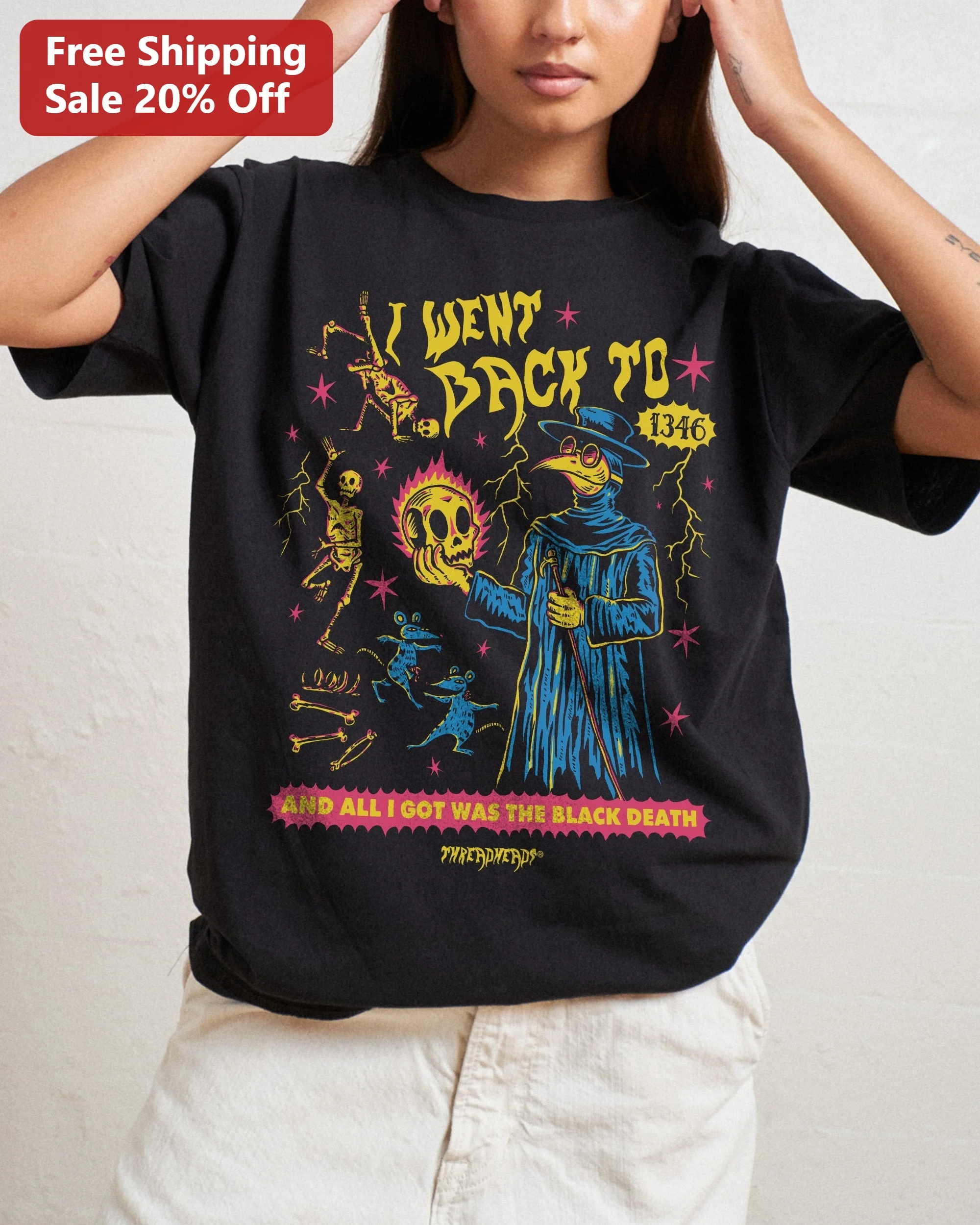 I Went Back To And All I Got Was The Black Death Tee Funny Time Travel History Humor Graphic Shirt