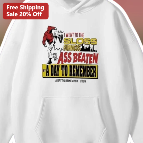 I Went To The Sloss Furnaces And Got My Ass Beaten By A Day To Remember Hoodie