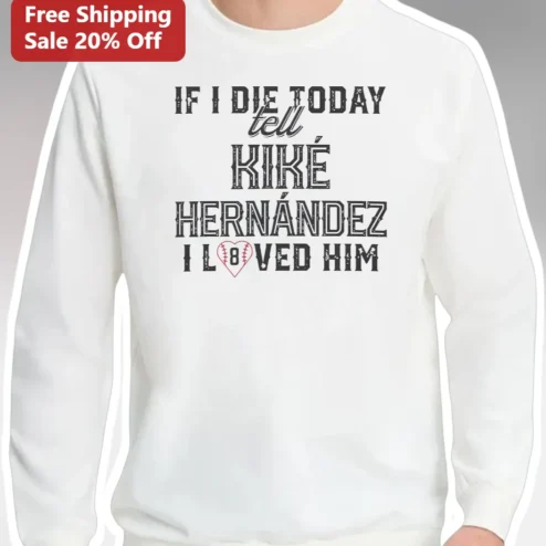 IF I DIE TODAY Tell Baseball Memorial Sweatshirt Custom Name Personalized Gift