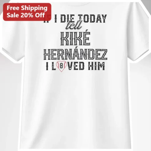 If I Die Today Tell Them I Loved Him Baseball Memorial Tee Vintage Distressed Typography Shirt