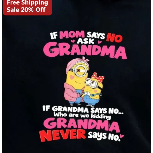 If Mom Says No Ask Grandma Minion Tee Funny Grandmother Humor Shirt Gift