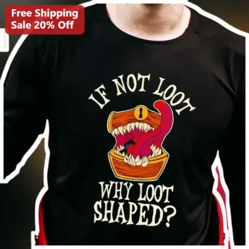 IF NOT LOOT WHY LOOT SHAPED? Arc Raiders Meme Tee Funny Gamer Gift
