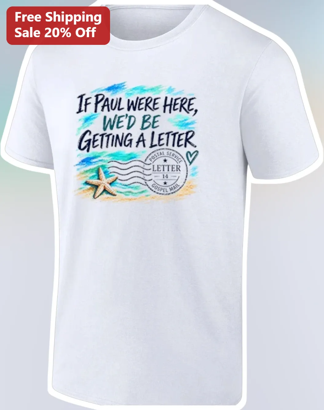If Paul Were Here We'd Be Getting A Letter Tee Funny Christian Humor Shirt for Bible Study