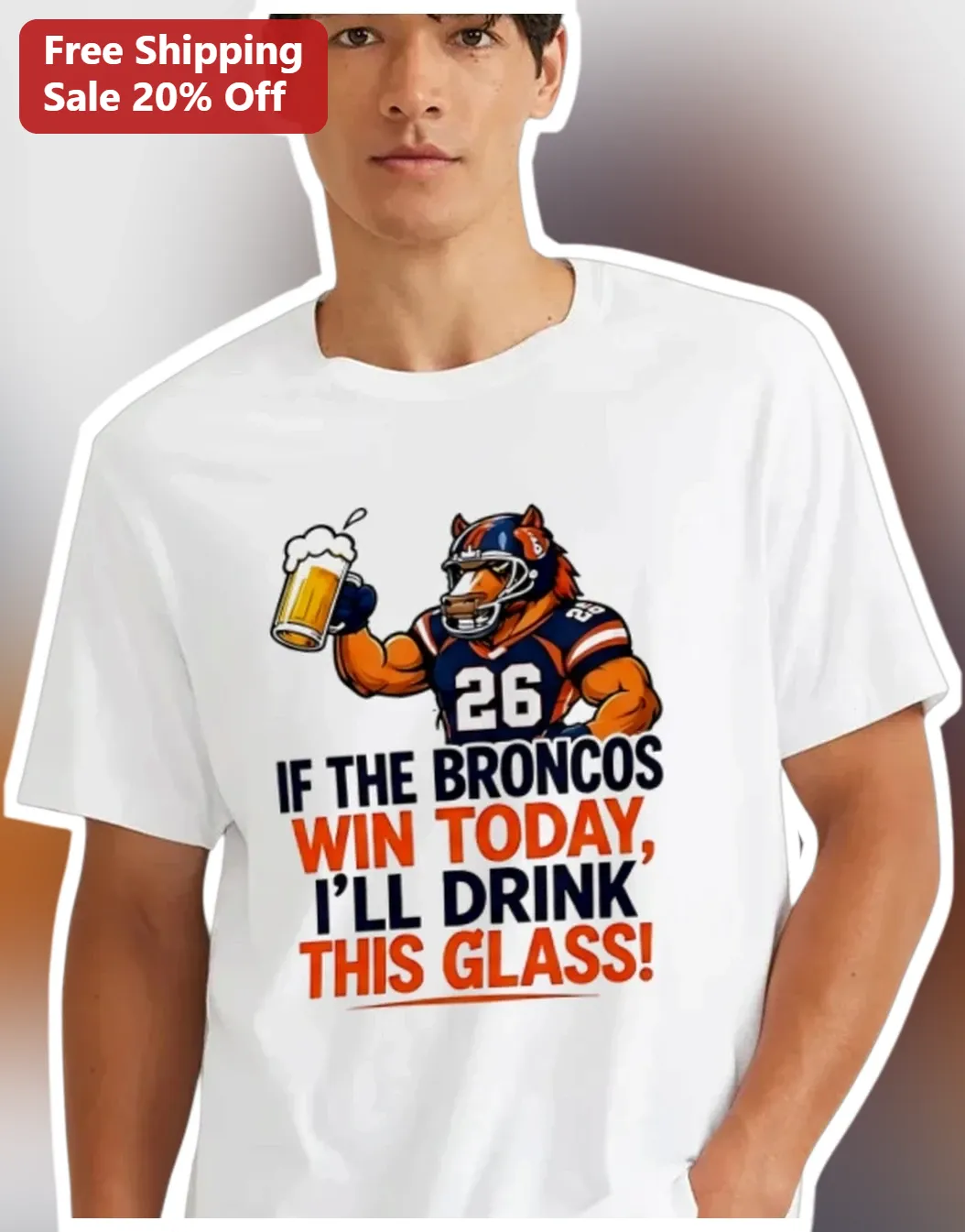 If The Broncos Win Today I'll Drink This Glass Denver Broncos Fan Tee NFL Game Day Shirt