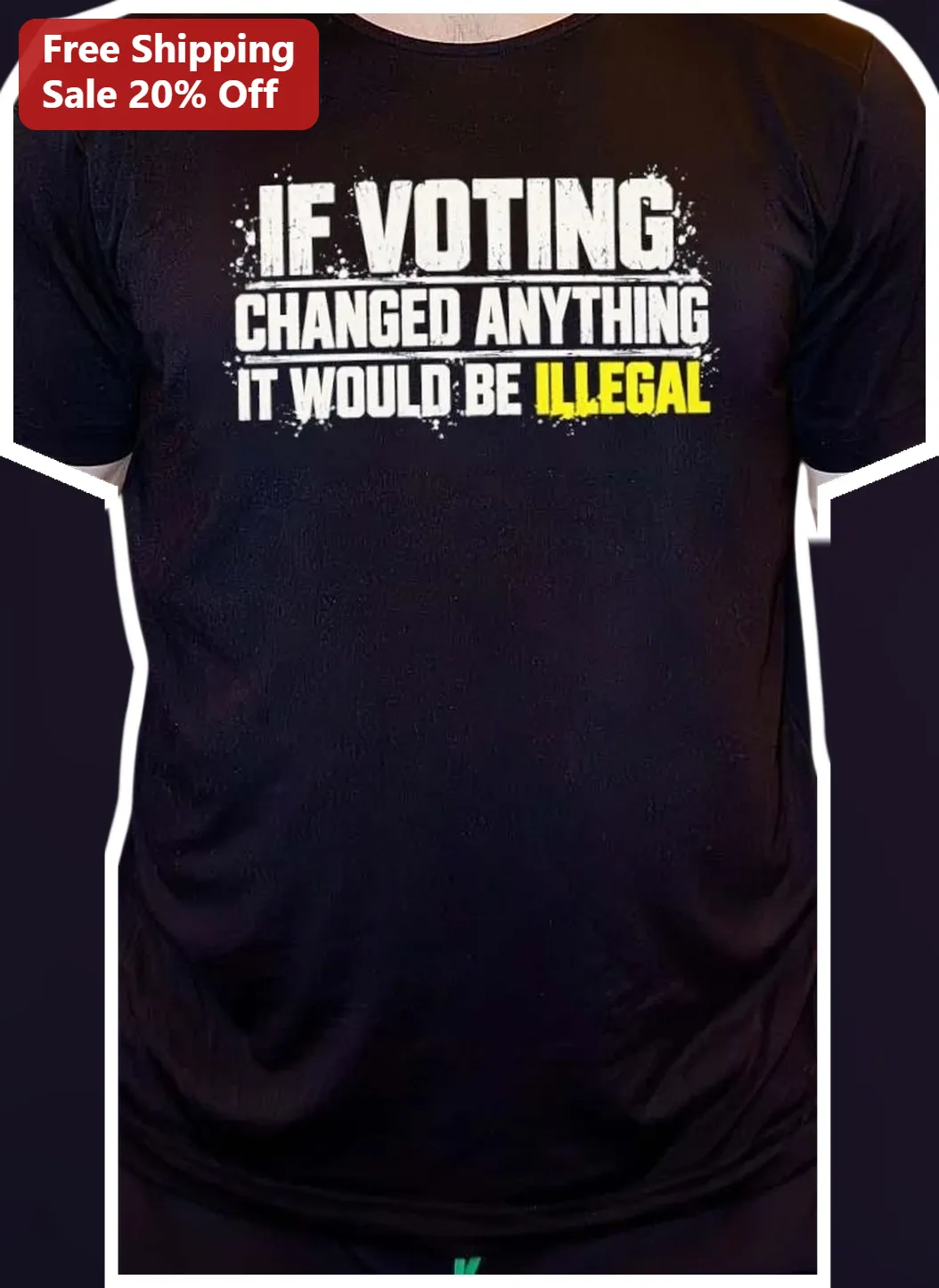 If Voting Changed Anything It Would Be Illegal Tee Emma Goldman Political Satire Graphic Shirt