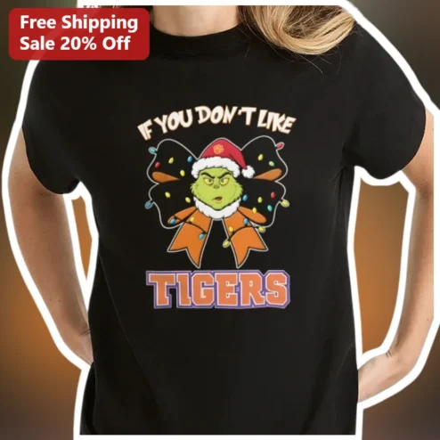 If You Don't Like Tigers The Grinch Christmas Graphic Tee Funny Clemson Fan Gift
