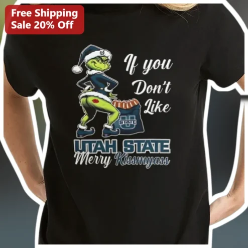 If You Don't Like Utah State Merry Kissmyass Grinch Tee