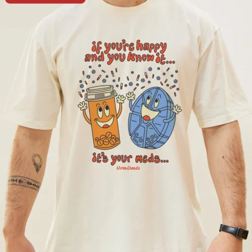 If You're Happy And You Know It's Your Meds Death Star Funny Novelty Tee on a hanger, ready to ship from Chicago, Illinois