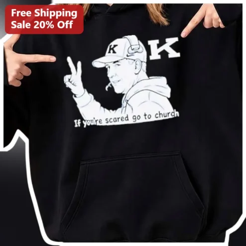 If You're Scared Go To Church Kevin O'Leary Shark Tank Meme Hoodie