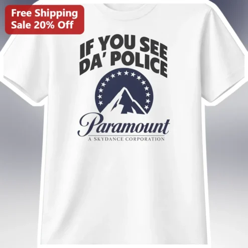 IF YOU SEE DA' POLICE Paramount Logo Parody Graphic Tee
