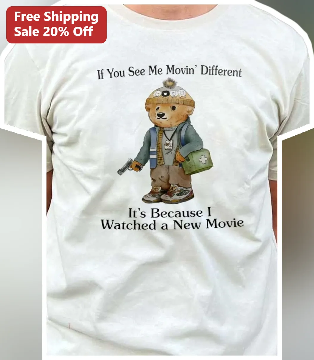 If You See Me Movin Different Paddington Bear Action Hero Movie Quote Tee