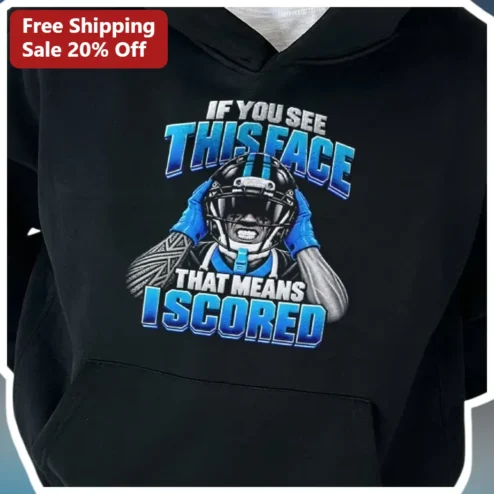 If You See This Face That Means I Scored Funny Football Player Hoodie Gift