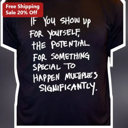 If You Show Up For Yourself Motivational Quote Self Love Affirmation Tee