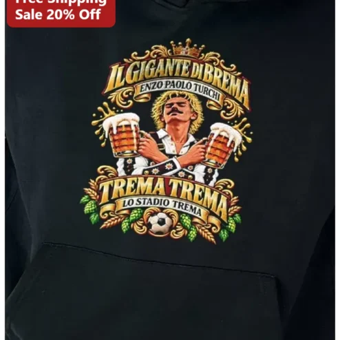 Il Gigante Di Brema Trema Lo Stadio Hoodie Enzo Paolo Turchi Italian Football Meme Fan Merch