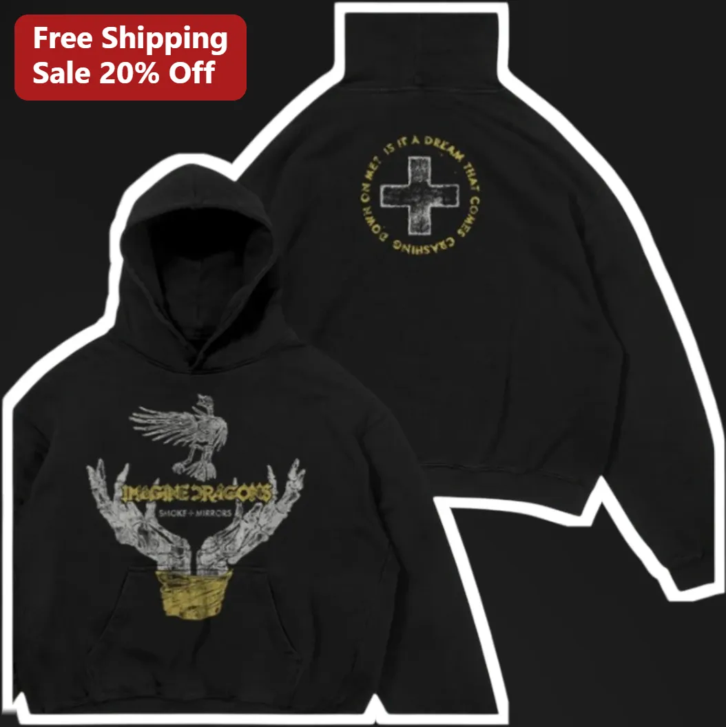 Imagine Dragons Smoke Mirrors Hoodie It's A Dream That Comes Crashing Down On Me Band Merch