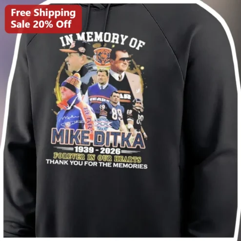 In Memory Of Mike Ditka Hoodie Forever In Our Hearts Tribute Memorial Gift