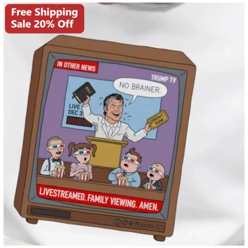 In Other News No Brainer Livestreamed Family Viewing Amen Donald Trump Satire Graphic Tee