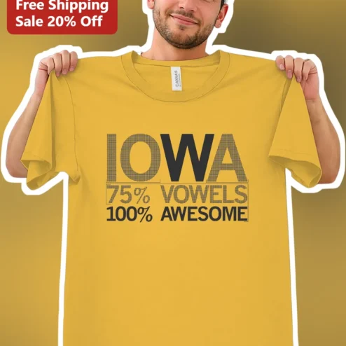 Iowa 75% Vowels Awesome Tee Funny State Pride Shirt for Men Women