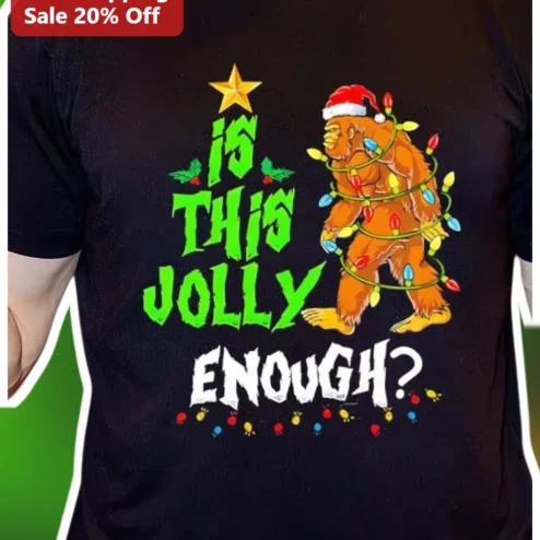 Is This Jolly Enough Bigfoot Christmas Tee Funny Ugly Holiday Graphic Shirt Gift