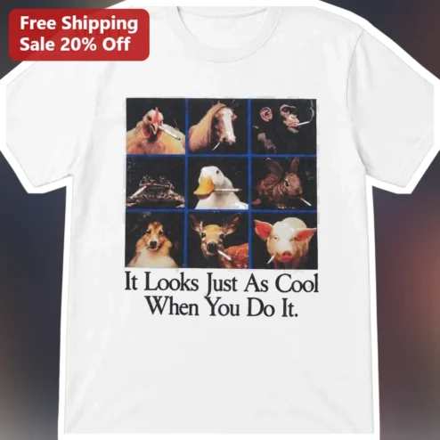 It Looks Just As Cool When You Do It Funny Smoking Animals Graphic Tee