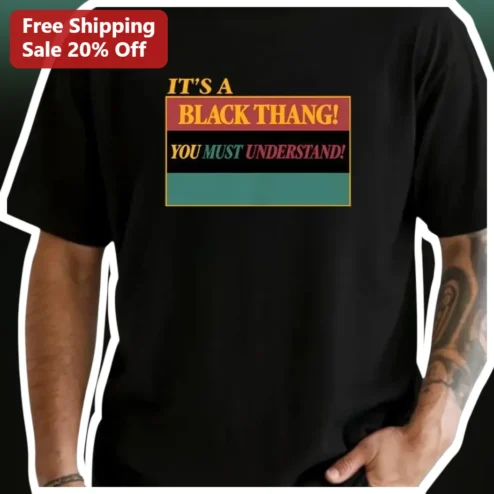 It's A Black Thang You Must Understand Graphic Tee African American Pride Retro Pan-African Colors Gift for Women