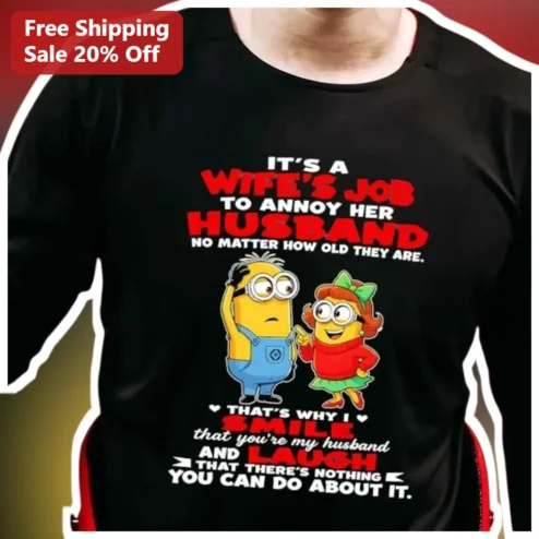 It's A Wife's Job To Annoy Her Husband Minions Couple Graphic Tee Funny Marriage Gift