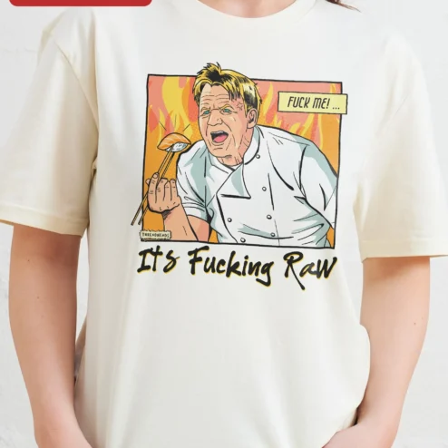 Customer in Chicago, Illinois wearing It's Fucking Raw Gordon Ramsay Quote Graphic Tee Funny Chef Shirt