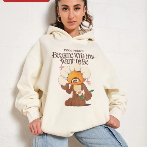 It's Never Too Late To Become Who You Want To Be Hoodie Motivational Self Improvement Quote Sweatshi on a hanger, ready to ship from Chicago, Illinois