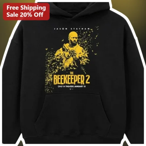 Jason Statham The Beekeeper 2 Hoodie Only In Theaters January 15 Action Movie Merch