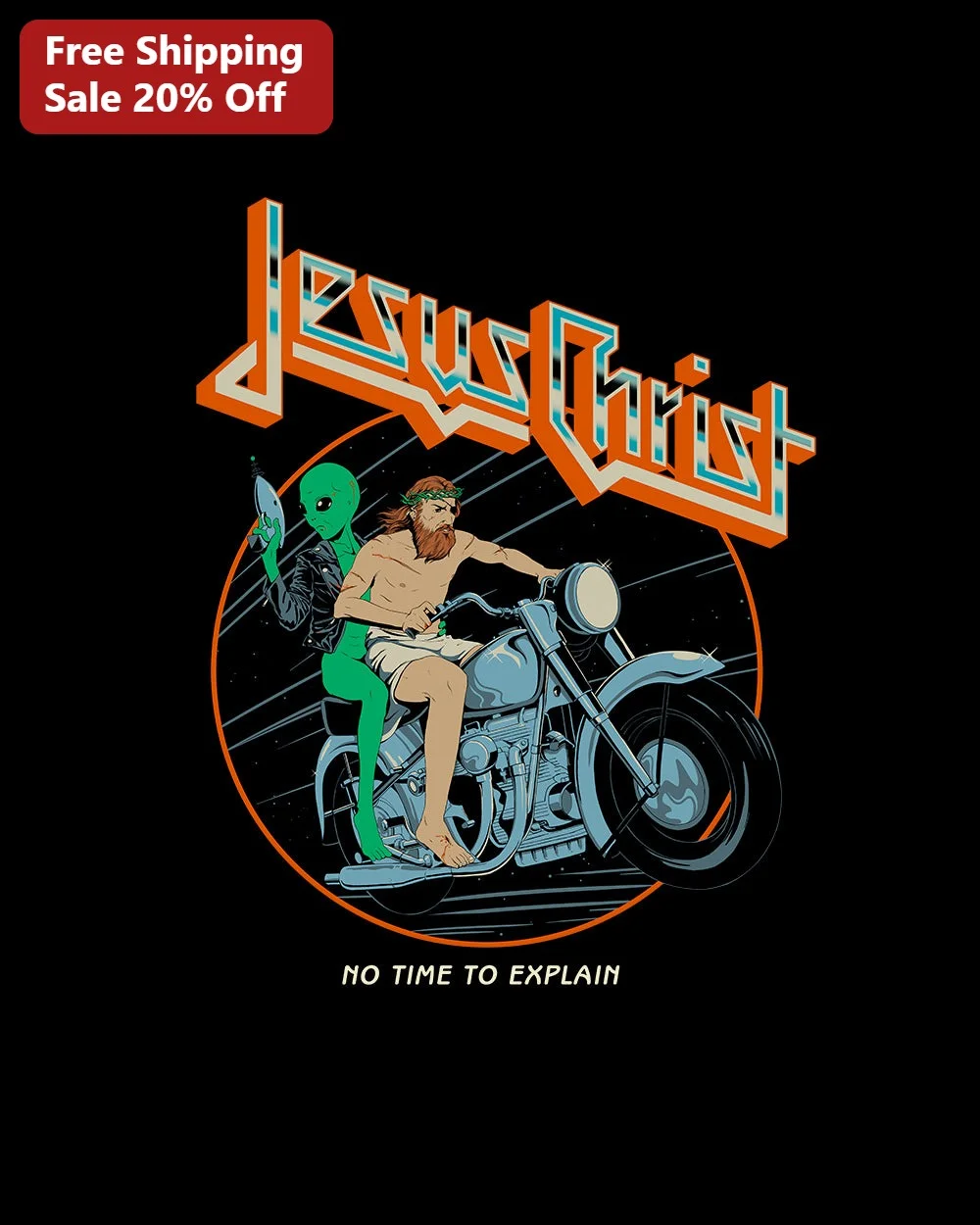 Jesus Christ No Time To Explain Graphic Tee Funny Christian Biker Alien Shirt