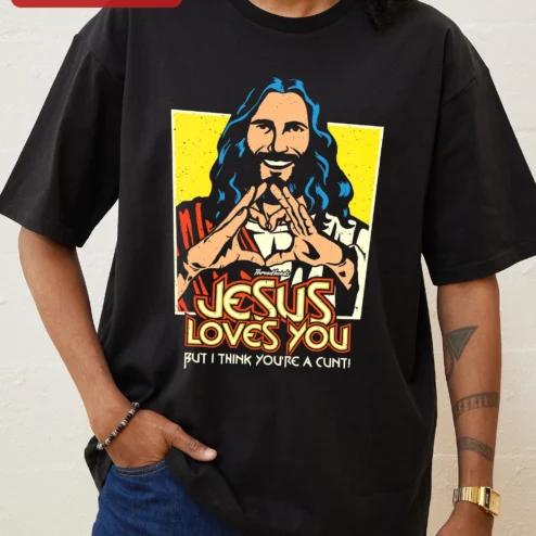 Jesus Loves You But I Think You're A Cunt Funny Christian Pop Art Tee