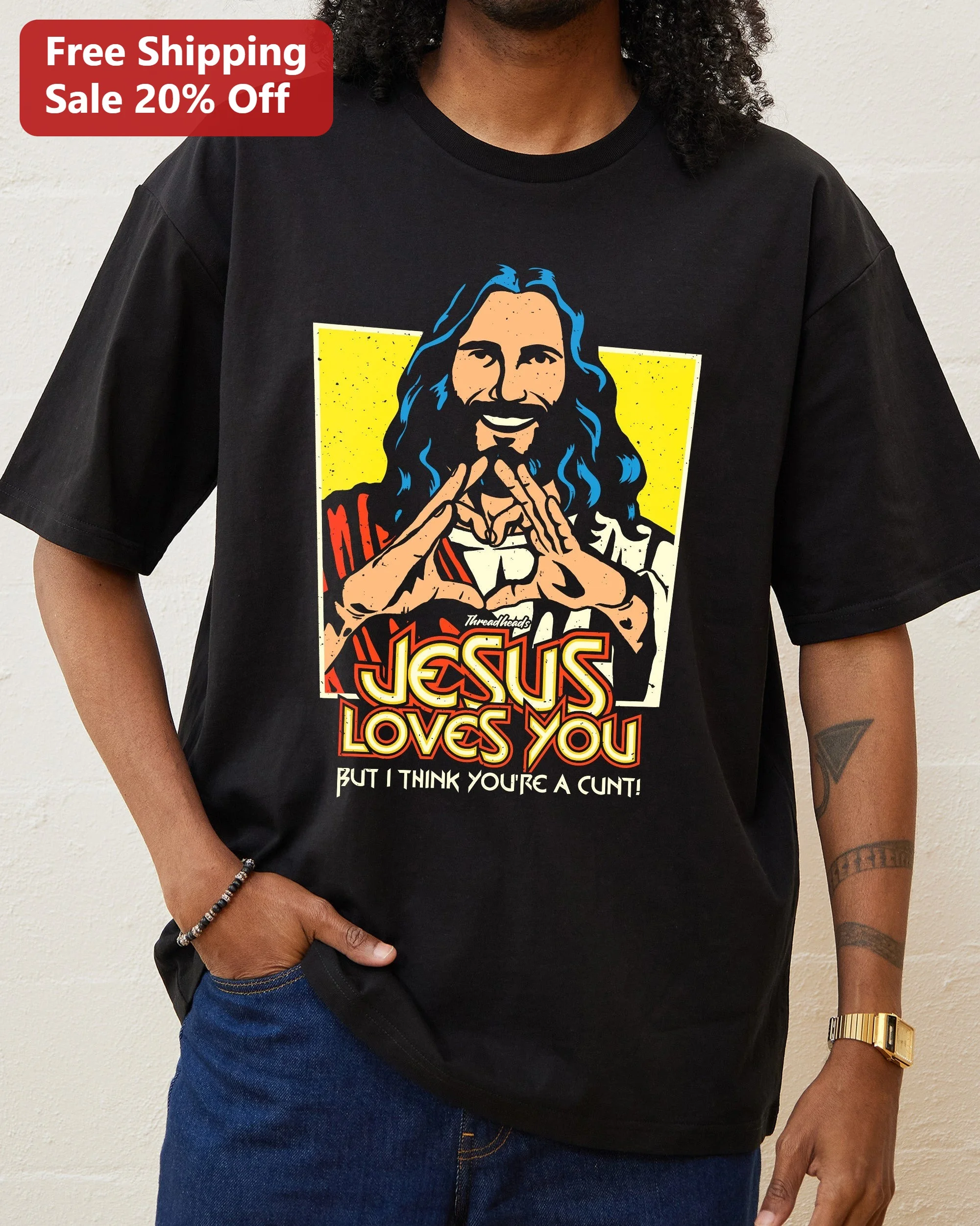 Jesus Loves You But I Think You're A Cunt Funny Christian Pop Art Tee