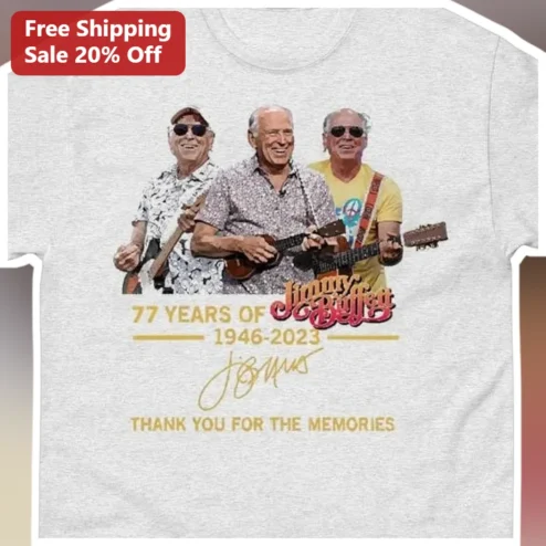Jimmy Buffett 77 Years Of 1946-2023 Thank You For The Memories Memorial Tribute Tee