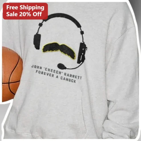 John Cheech Darrett Forever A Canuck Sweatshirt Vancouver Canucks Fan Gear NHL Hockey Tribute Apparel