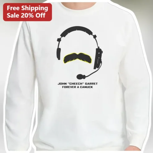 John Cheech Garret Forever A Canuck Sweatshirt Vancouver Canucks Hockey Fan Gift