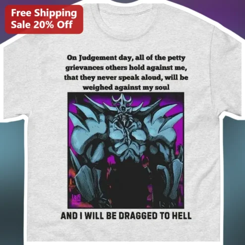 Judgement Day Petty Grievances Quote Tee Dark Humor Christian Sarcastic Graphic Shirt