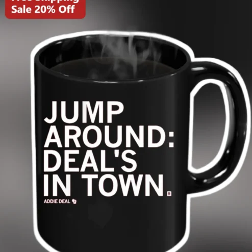 Jump Around: Deal's in Town Mug Addie Deal Podcast Merch Funny Coffee Cup Gift for Fans